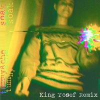 Tummyache - Soak (King Yosef Remix)