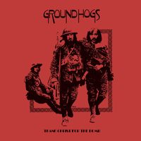 The Groundhogs - Thank Christ for the Bomb (50th Anniversary Edition)