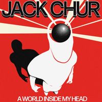 Jack Chur - A World Inside My Head