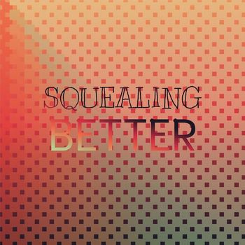 Various Artists - Squealing Better