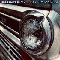 Redlight King - Do You Wanna Live