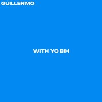 Guillermo - With Yo Bih
