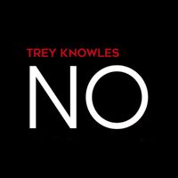 Trey Knowles - No (Explicit)