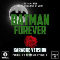 Urock Karaoke - Kiss From A Rose (From "Batman Forever") (Karaoke Version)