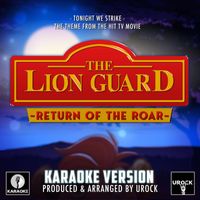 Urock Karaoke - Tonight We Strike (From "The Lion Guard: Return Of The Roar") (Karaoke Version)