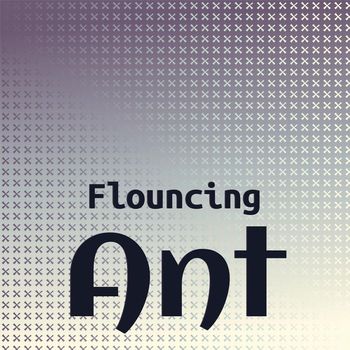 Various Artists - Flouncing Ant