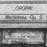 Gustaf Oloveson - Frédéric Chopin: Nocturnes, Op.9