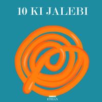 Ethan - 10 Ki Jalebi