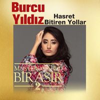 Burcu Yıldız - Hasret Bitiren Yollar (Musa Eroğlu İle Bir Asır 2)