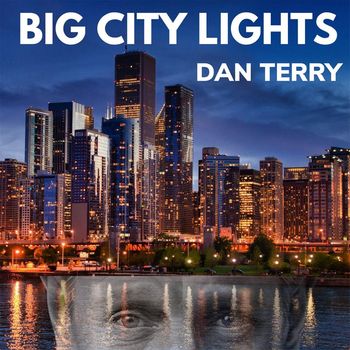 Dan Terry and Daniel S Terry - Big City Lights