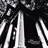 The Bulleteers - Soulless