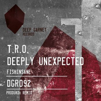 T.R.O., Deeply Unexpected - FishInsane
