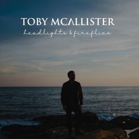 Toby McAllister - Headlights & Fireflies