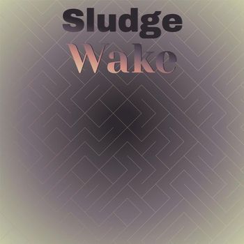 Various Artists - Sludge Wake