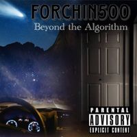 Forchin500 - Beyond the Algorithm (Explicit)