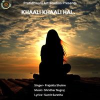 Shridhar Nagraj - Khaali Khaali Hai (feat. Prajakta Shukre)