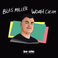 Blas Miller - Woah Cream