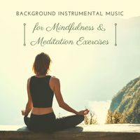 Calm Music Ensemble - Background Instrumental Music for Mindfulness & Meditation Exercises