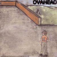 Ovahead - A Perfect View of Everybody Else