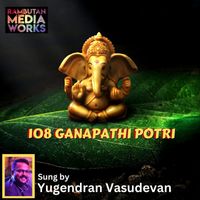 Yugendran Vasudevan - 108 Ganapathi Potri