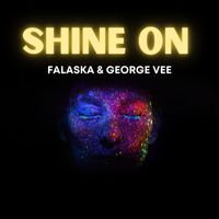 Falaska, George Vee - Shine On