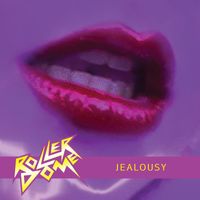 Roller Dome - Jealousy