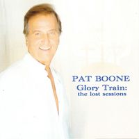 Pat Boone - Glory Train - the Lost Sessions