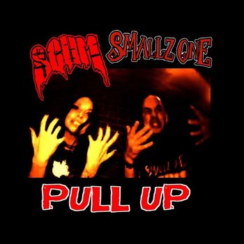 Scum - Pull Up (feat. Smallz One) (Explicit)