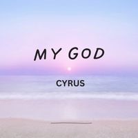 Cyrus - My God