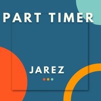 Jarez - Part Timer
