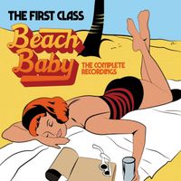 The First Class - Beach Baby: The Complete Recordings