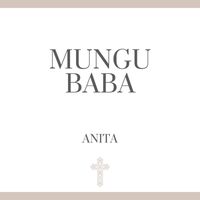 Anita - Mungu Baba