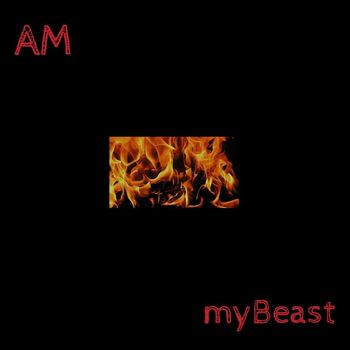AM - My Beast