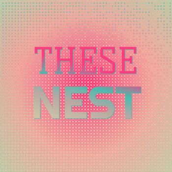 Various Artists - These Nest