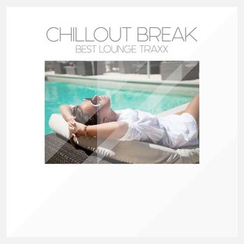 Various Artists - Chillout Break Best Lounge Traxx