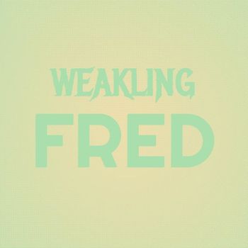 Various Artists - Weakling Fred