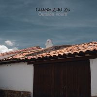 changzhu zu - Outside Yours