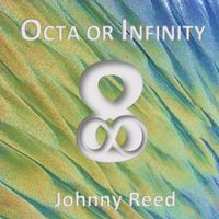 Johnny Reed - Octa or Infinity