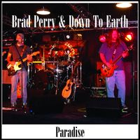 Brad Perry & Down to Earth - Paradise