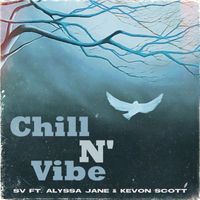 SV - Chill N' Vibe (feat. Alyssa Jane & Kevon Scott)