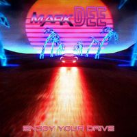 Mark Dee - Enjoy Your Drive