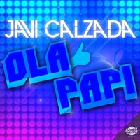 Javi Calzada - Ola Papi