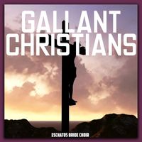 Eschatos Bride Choir - Gallant Christians