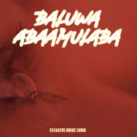 Eschatos Bride Choir - Baluwa Abaamulaba