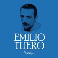 Emilio Tuero - Emilio Tuero Nostalgia