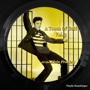 Elvis Presley - A Touch of Gold, Vol. 3