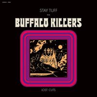 Buffalo Killers - Stay Tuff / Lost Cuts