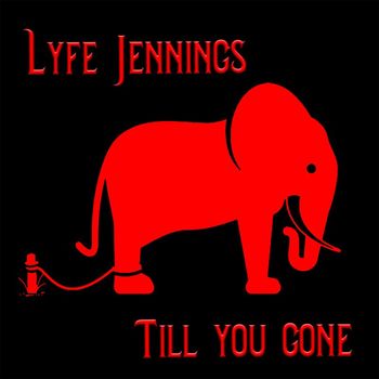 Lyfe Jennings - Till You Gone