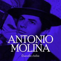 Antonio Molina - Antonio Molina Grandes éxitos