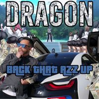 Dragon - Back That Azz Up